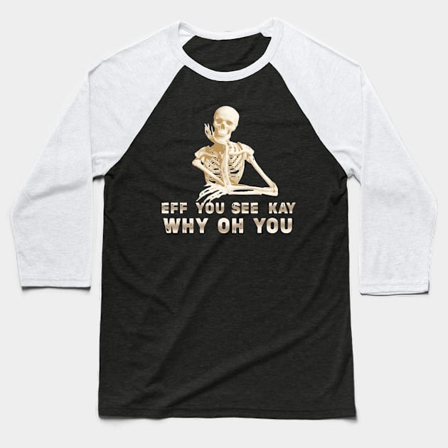 Cool style eff you see kay Baseball T-Shirt by RANS.STUDIO